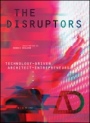 The Disruptors: Technology–Driven Architect–Entrepreneurs - ISBN 9781119555094