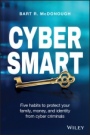 Cyber Smart: Five Habits to Protect Your Family, Money, and Identity from Cyber Criminals - ISBN 9781119559610