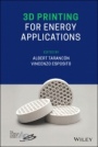 3D Printing for Energy Applications - ISBN 9781119560753