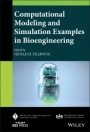 Computational Modeling and Simulation Examples in Bioengineering - ISBN 9781119563945