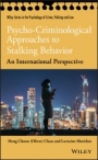Psycho–Criminological Approaches to Stalking Behavior: An International Perspective - ISBN 9781119565413