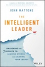 The Intelligent Leader: Unlocking the 7 Secrets to Leading Others and Leaving Your Legacy - ISBN 9781119566243