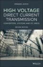 High Voltage Direct Current Transmission: Converters, Systems and DC Grids - ISBN 9781119566540