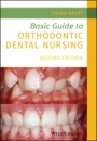 Basic Guide to Orthodontic Dental Nursing - ISBN 9781119573692