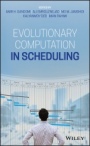 Evolutionary Computation in Scheduling - ISBN 9781119573845