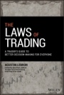 The Laws of Trading: A Traders Guide to Better Decision–Making for Everyone - ISBN 9781119574217