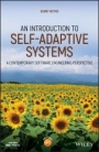 An Introduction to Self–adaptive Systems: A Contemporary Software Engineering Perspective - ISBN 9781119574941