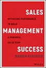 Sales Management Success: Optimizing Performance to Build a Powerful Sales Team - ISBN 9781119575924