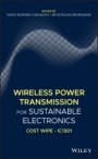 Wireless Power Transmission for Sustainable Electronics: COST WiPE – IC1301 - ISBN 9781119578543
