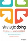Strategic Doing: Ten Skills for Agile Leadership - ISBN 9781119578666