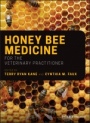 Honey Bee Medicine for the Veterinary Practitioner - ISBN 9781119583370