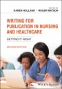 Writing for Publication in Nursing and Healthcare: Getting it Right - ISBN 9781119583639