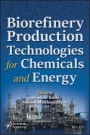 Biorefinery Production Technologies for Chemicals and Energy - ISBN 9781119591429