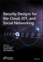 Security Designs for the Cloud, IoT, and Social Networking - ISBN 9781119592266