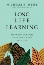 Long Life Learning: Preparing for Jobs that Dont Even Exist Yet - ISBN 9781119597483