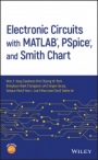 Electronic Circuits with MATLAB, PSpice, and Smith Chart - ISBN 9781119598923