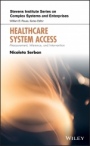 Healthcare System Access: Measurement, Inference, and Intervention - ISBN 9781119601319