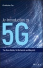 An Introduction to 5G: The New Radio, 5G Network and Beyond - ISBN 9781119602668
