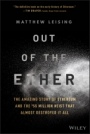 Out of the Ether: The Amazing Story of Ethereum and the $55 Million Heist that Almost Destroyed It All - ISBN 9781119602934