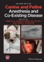 Canine and Feline Anesthesia and Co–Existing Disease - ISBN 9781119604044