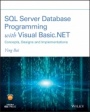 SQL Server Database Programming with Visual Basic.NET: Concepts, Designs and Implementations - ISBN 9781119608509