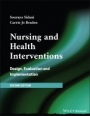 Nursing and Health Interventions: Design, Evaluation, and Implementation - ISBN 9781119610120