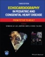 Echocardiography in Pediatric and Congenital Heart Disease: From Fetus to Adult - ISBN 9781119612803