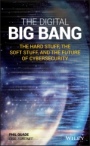 The Digital Big Bang: The Hard Stuff, the Soft Stuff, and the Future of Cybersecurity - ISBN 9781119617365