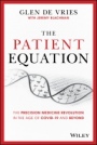 The Patient Equation: The Precision Medicine Revolution in the Age of COVID–19 and Beyond - ISBN 9781119622147
