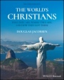 The Worlds Christians: Who They Are, Where They Are, and How They Got There - ISBN 9781119626107
