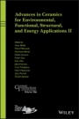 Advances in Ceramics for Environmental, Functional, Structural, and Energy Applications II - ISBN 9781119631484