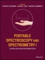 Portable Spectroscopy and Spectrometry: Technologies and Instrumentation - ISBN 9781119636366