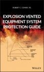 Explosion Vented Equipment System Protection Guide - ISBN 9781119640035