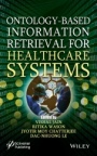 Ontology–Based Information Retrieval for Healthcare Systems - ISBN 9781119640486