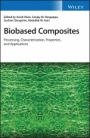 Biobased Composites: Processing, Characterization, Properties, and Applications - ISBN 9781119641797