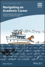 Navigating an Academic Career: A Brief Guide for PhD Students, Postdocs, and New Faculty - ISBN 9781119642107
