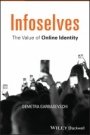 Infoselves: The Value of Online Identity - ISBN 9781119642152