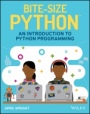 Bite–Size Python: An Introduction to Python Programming - ISBN 9781119643814