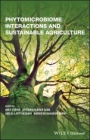Phytomicrobiome Interactions and Sustainable Agriculture - ISBN 9781119644620
