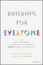 Building For Everyone: Expand Your Market With Design Practices From Googles Product Inclusion Team - ISBN 9781119646228