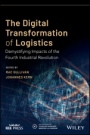 The Digital Transformation of Logistics: Demystifying Impacts of the Fourth Industrial Revolution - ISBN 9781119646396
