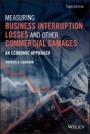 Measuring Business Interruption Losses and Other Commercial Damages: An Economic Approach - ISBN 9781119647911