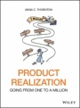 Product Realization: Going from One to a Million - ISBN 9781119649533