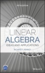 Linear Algebra: Ideas and Applications - ISBN 9781119656920