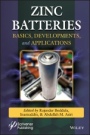 Zinc Batteries: Basics, Developments, and Applications - ISBN 9781119661894