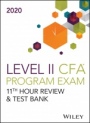 Wileys Level II CFA Program 11th Hour Guide + Test Bank 2020 - ISBN 9781119662365
