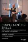 People–Centric Skills: Interpersonal and Communication Skills for Financial Professionals - ISBN 9781119669302