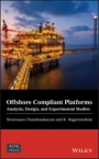 Offshore Compliant Platforms: Analysis, Design, and Experimental Studies - ISBN 9781119669777
