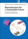 Biosurfactants for a Sustainable Future: Production and Applications in the Environment and Biomedicine - ISBN 9781119671008