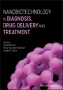 Nanobiotechnology in Diagnosis, Drug Delivery and Treatment - ISBN 9781119671770